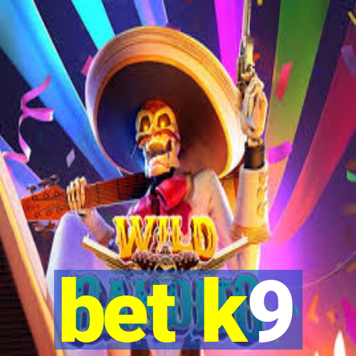 bet k9